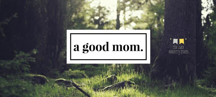 a good mom.