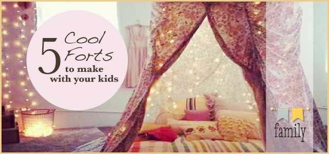 5 Cool Forts to Make With Your Kids