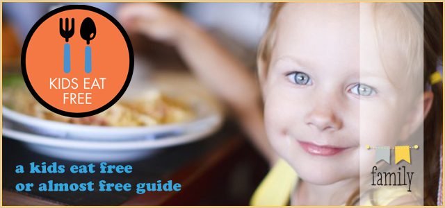Kids Eat Free or Almost Free Guide!