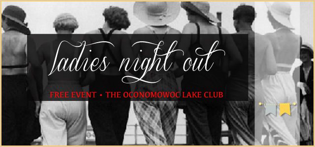“Ladies’ Night Out” Oconomowoc Lake Club