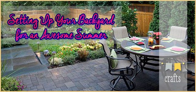 Setting Up Your Backyard for an Awesome Summer