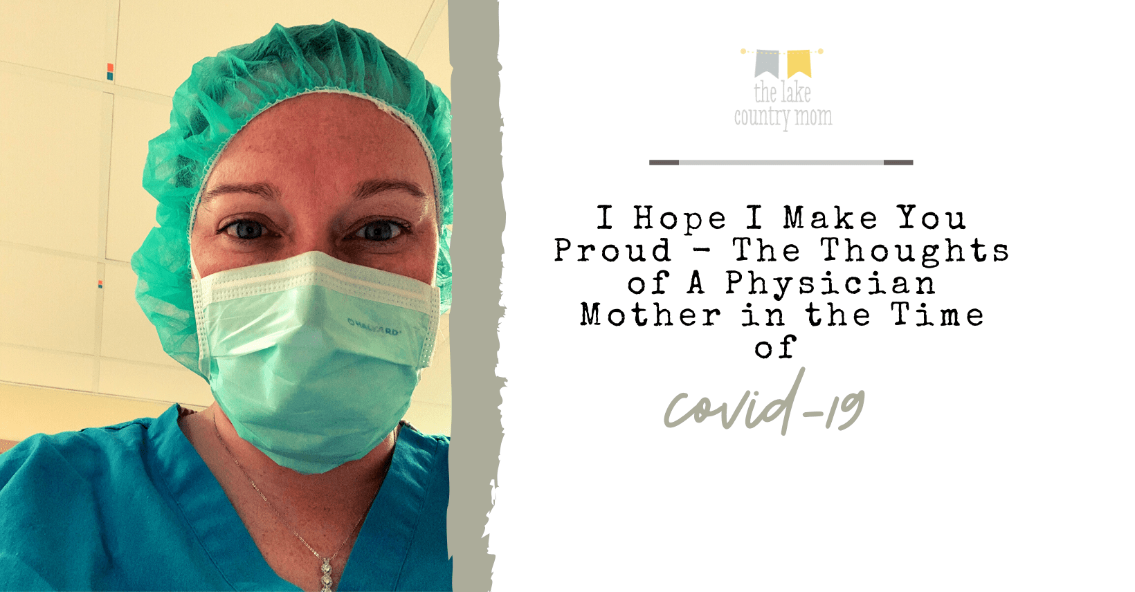 I Hope I Make You Proud – The Thoughts of A Physician Mother in the Time of COVID-19