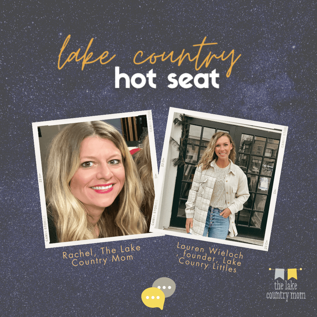 Lauren Wieloch, founder, Lake Country Littles- Lake Country Hot Seat