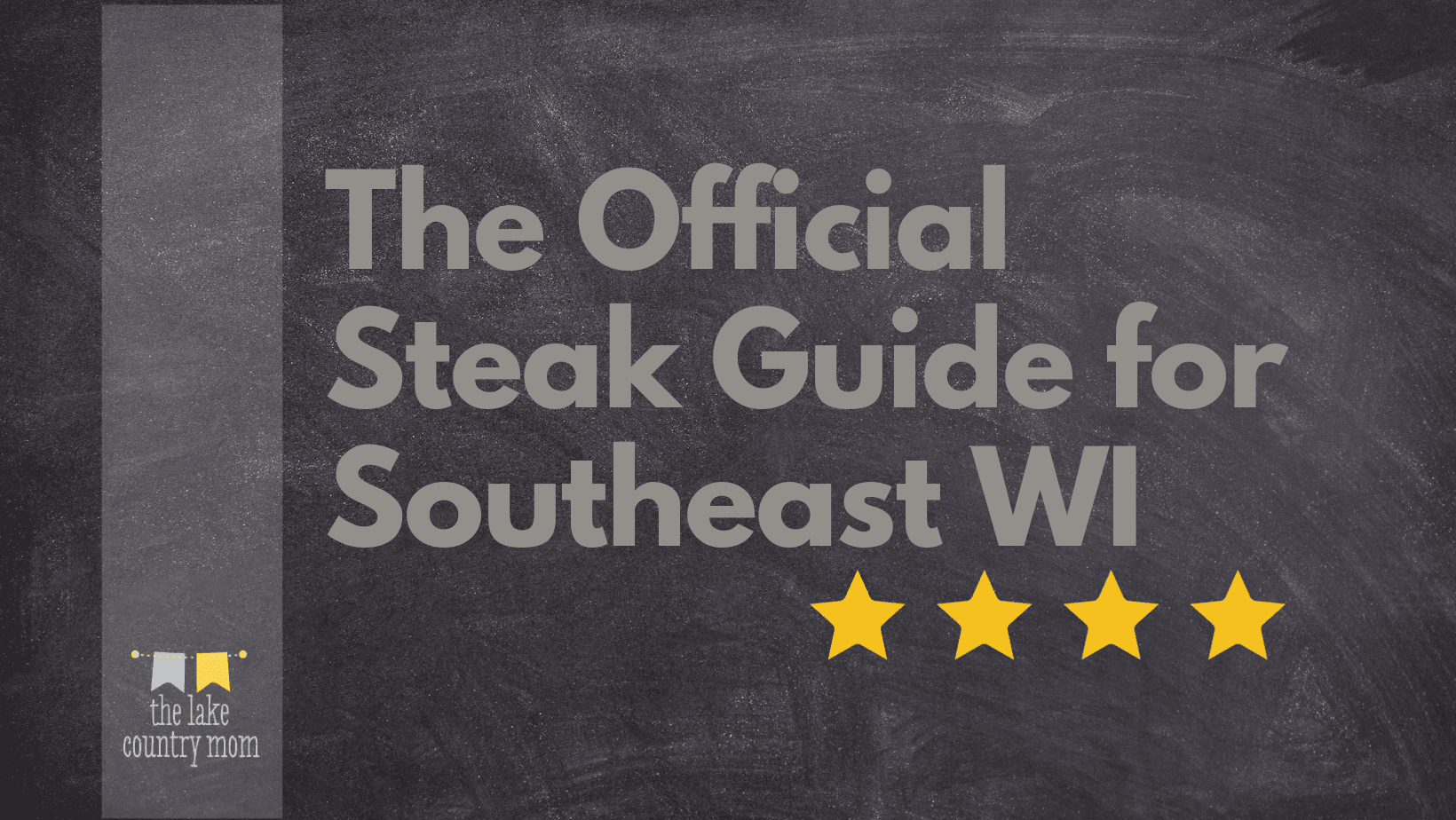 The Official Steak Guide for Southeast WI