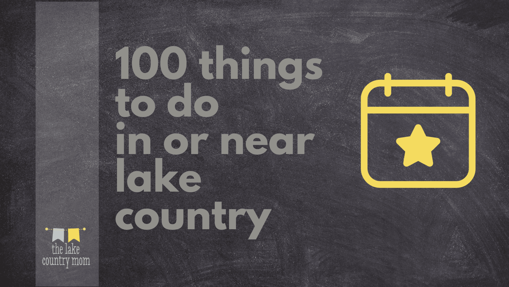 Discover Lake Country: 100 family-friendly ideas